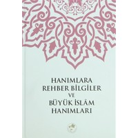 Hanımlara Rehber Bilgiler ve Büyük İslam Hanımları