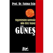 Yaşamımızın Kaynağı Bir Cüce Yıldız Güneş-Fatma Esin