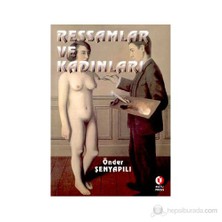 Ressamlar Ve Kadınları-Önder Şenyapılı