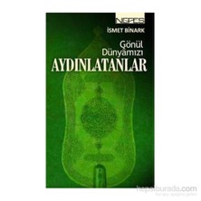 Gönül Dünyamızı Aydınlatanlar-İsmet Binark