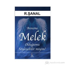 Anneme Melek Olduğumu Söyleyebilir Miyim?-R. Şanal