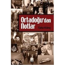 Ortadoğu’dan Notlar - Taha Kılınç