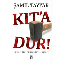 Kıt’a Dur! - 28 Şubat'tan 27 Nisan'a İktidar Kavgası