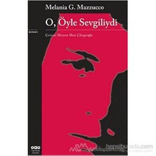 O, Öyle Sevgiliydi - Melania G. Mazzucco