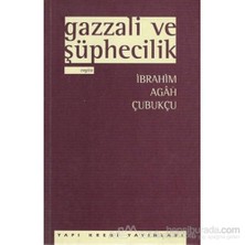 Gazzali Ve Şüphecilik-İbrahim Agah Çubukçu