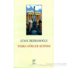 Başka Gökler Altında-Ataol Behramoğlu