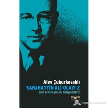 Sabahattin Ali Olayı 2 - (Derin Devletin Şifresini Gizleyen Cinayet)-Alev Çukurkavaklı