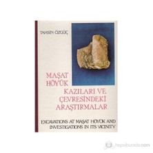 Maşat Höyük Kazıları Ve Çevresindeki Araştırmalar-Tahsin Özgüç