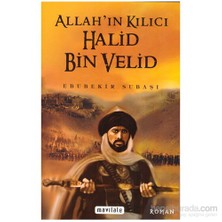 Allah’ın Kılıcı Halid Bin Velid - Ebubekir Subaşı