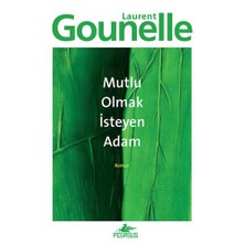 Mutlu Olmak İsteyen Adam - Laurent Gounelle