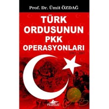Türk Ordusunun Pkk Operasyonları-Ümit Özdağ