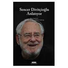 Sencer Divitçioğlu Anlatıyor