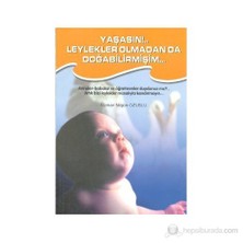 Yaşasın!.. Leylekler Olmadan Da Doğabilirmişim-Nilgün Özuslu