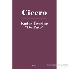 Kader Üzerine: De Fato-Marcus Tullius Cicero