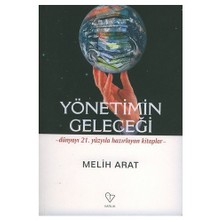 Yönetimin Geleceği - Melih Arat