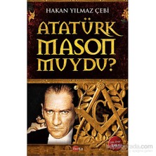Atatürk Mason Muydu ?-Hakan Yılmaz Çebi