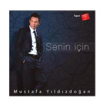 Mustafa Yıldızdoğan - Senin İçin