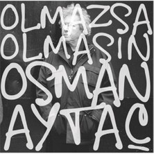 Osman Aytaç - Olmazsa Olmasın