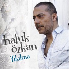 Haluk Özkan - Yıkılma