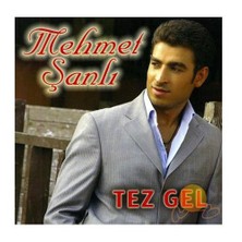 Mehmet Şanlı - Tez Gel