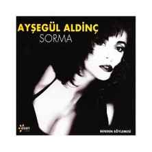 Ayşegül Aldinç - Sorma  ( CD )