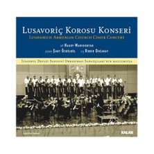 Lusavoriç Korosu Konseri - Lusavorich Armenian Church Choir Concert ( CD )
