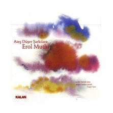 Erol Mutlu - Ateş Düşer Şarkılara (CD)