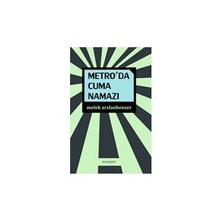 Metro’Da Cuma Namazı-Melek Arslanbenzer