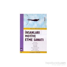 İnsanları Motive Etme Sanatı - Kurt Hanks