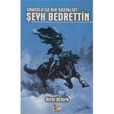 Anadolu’da Bir Sosyalist Şeyh Bedreddin - Birol Öztürk