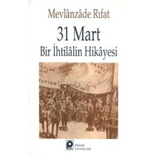 31 Mart - Bir İhtilalin Hikayesi-Mevlanzade Rıfat