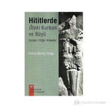 Hititlerde Öteki Kurban Ve Büyü-Fatma Sevinç Erbaşı