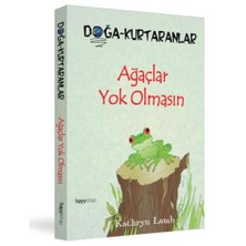 Doğa-Kurtaranlar - Ağaçlar Yok Olmasın
