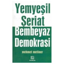Yemyeşil Şeriat Bembeyaz Demokrasi