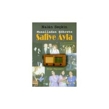 Musalladan Şöhrete Safiye Ayla -  Nalan Seçkin