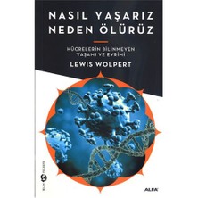 Nasıl Ölürüz Neden Yaşarız-Lewis Wolpert