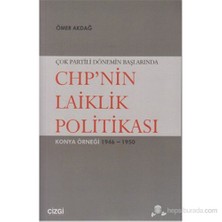 Çok Partili Dönemin Başlarında Chp'Nin Laiklik Politikası (Konya Örneği 1946-1950)-Ömer Akdağ