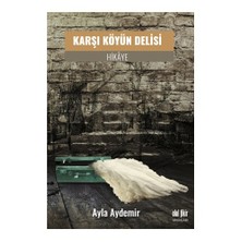 Karşı Köyün Delisi-Ayla Aydemir