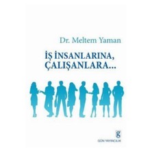 İş İnsanlarına, Çalışanlara-Meltem Yaman
