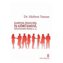 Kariyer, Özgeçmiş, İş Görüşmesi, İş Kavramına Bakış-Meltem Yaman
