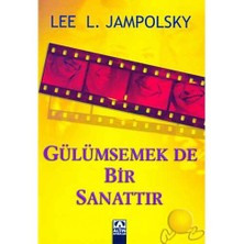 Gülümsemek De Bir Sanattır - Lee L. Jampolsky