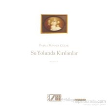 Su Yolunda Kırılanlar-Fatma Mansur Coşar