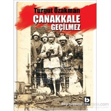 Çanakkale Geçilmez - Turgut Özakman