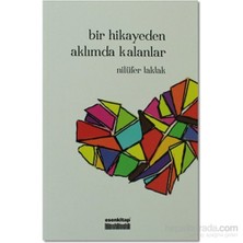 Bir Hikayeden Aklımda Kalanlar - Nilüfer Taktak