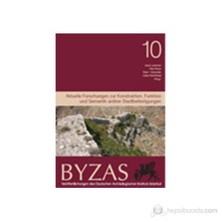 Ege Yayınları Byzas 10 - Aktuelle Forschungen Zur Konstruktion, Funktion Und Semantik Antiker Stadtbefestigungen-Janet Lorentzen