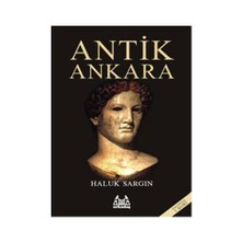 Antik Ankara-Haluk Sargın