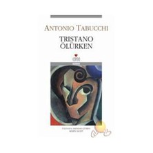 Tristano Ölürken - Antonio Tabucchi