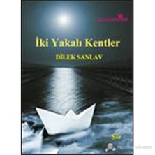 İki Yakalı Kentler-Dilek Sanlav