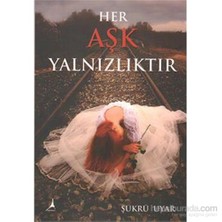 Her Aşk Yalnızlıktır-Şükrü Uyar