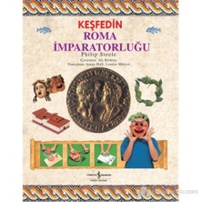 Keşfedin - Roma İmparatorluğu-Philip Steele